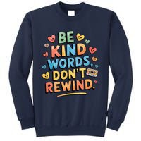 Be Kind Words DonT Rewind Sweatshirt