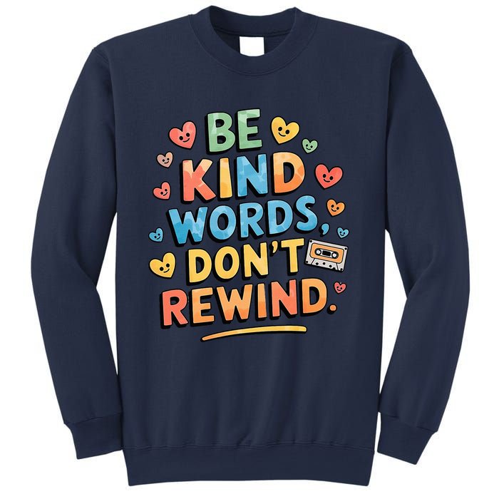 Be Kind Words DonT Rewind Sweatshirt