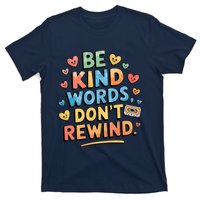 Be Kind Words DonT Rewind T-Shirt