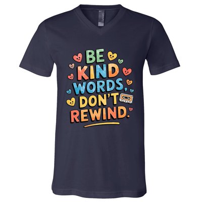 Be Kind Words DonT Rewind V-Neck T-Shirt