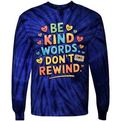 Be Kind Words DonT Rewind Tie-Dye Long Sleeve Shirt