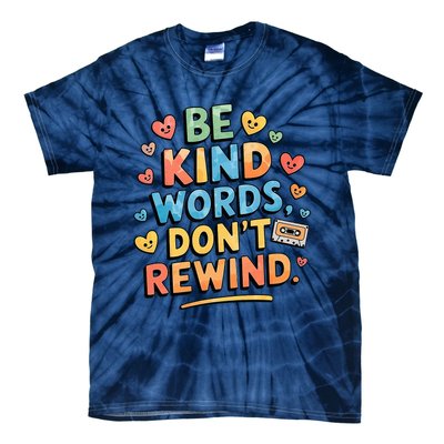 Be Kind Words DonT Rewind Tie-Dye T-Shirt