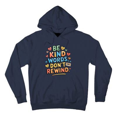 Be Kind Words DonT Rewind Tall Hoodie