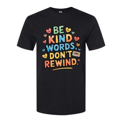 Be Kind Words DonT Rewind Softstyle CVC T-Shirt