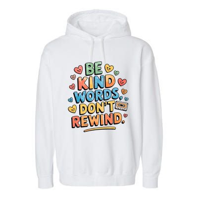 Be Kind Words DonT Rewind Funny Garment-Dyed Fleece Hoodie