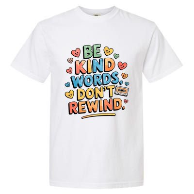 Be Kind Words DonT Rewind Funny Garment-Dyed Heavyweight T-Shirt