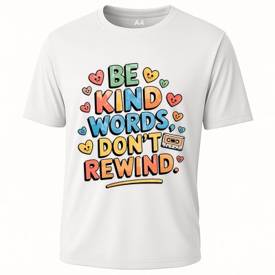 Be Kind Words DonT Rewind Funny Cooling Performance Crew T-Shirt