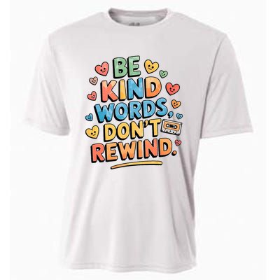 Be Kind Words DonT Rewind Funny Cooling Performance Crew T-Shirt