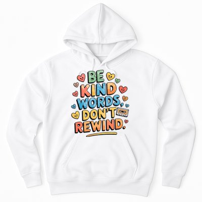 Be Kind Words DonT Rewind Funny Hoodie