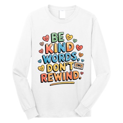 Be Kind Words DonT Rewind Funny Long Sleeve Shirt