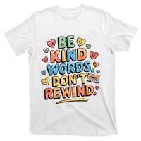 Be Kind Words DonT Rewind Funny T-Shirt