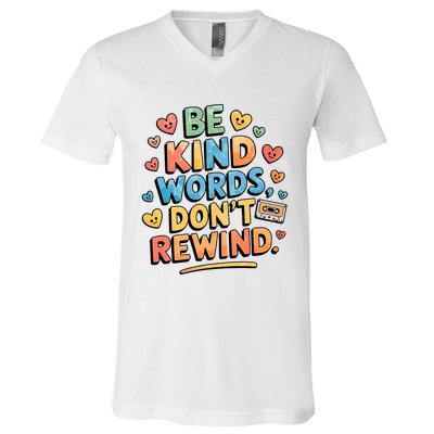 Be Kind Words DonT Rewind Funny V-Neck T-Shirt