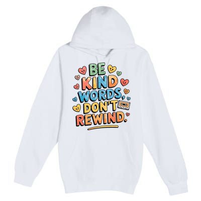 Be Kind Words DonT Rewind Funny Premium Pullover Hoodie