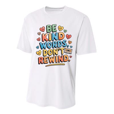 Be Kind Words DonT Rewind Funny Performance Sprint T-Shirt