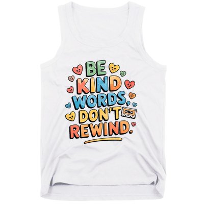 Be Kind Words DonT Rewind Funny Tank Top