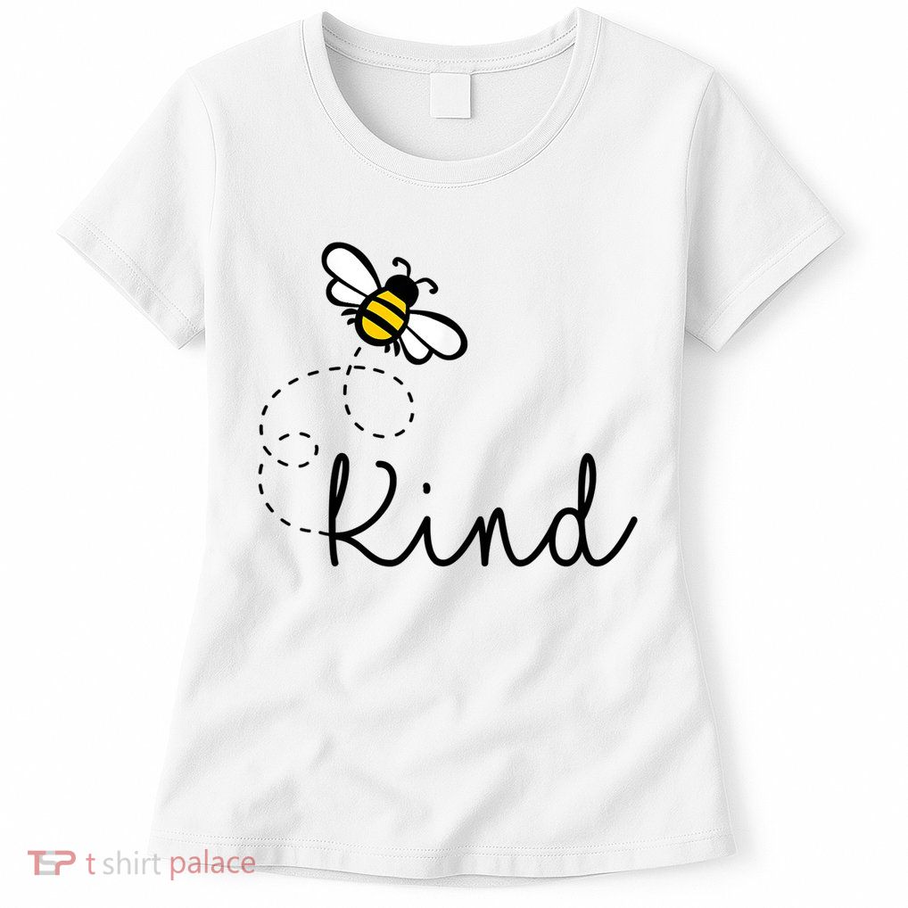 Be Kind Womens Shirt, Bumble Bee, Inspirational Teacher Love Womens T-Shirt