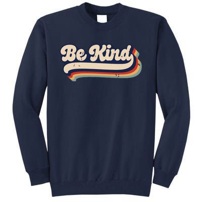 Be Kind Women Positive Inspirational Kindness Retro Vintage Tall Sweatshirt