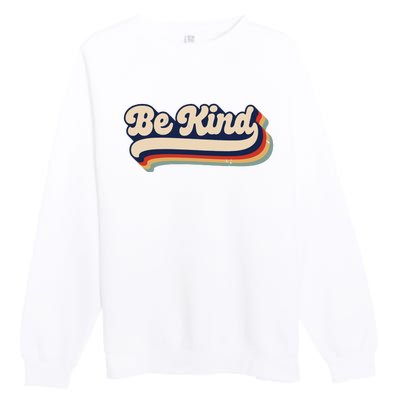 Be Kind Women Positive Inspirational Kindness Retro Vintage Premium Crewneck Sweatshirt