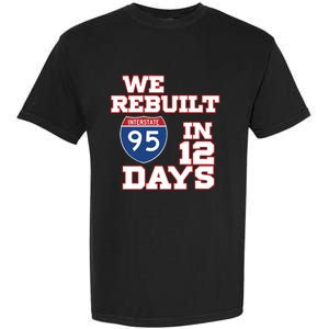 Ben Kamens We Rebuilt Interstate 95 In 12 Days Garment-Dyed Heavyweight T-Shirt