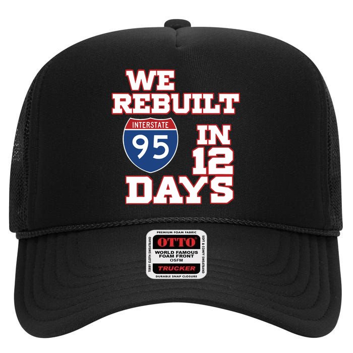 Ben Kamens We Rebuilt Interstate 95 In 12 Days High Crown Mesh Back Trucker Hat