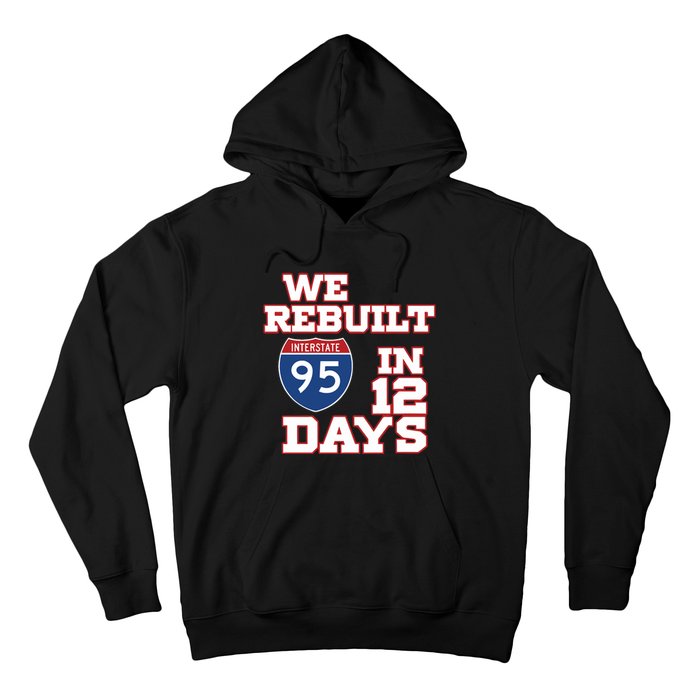 Ben Kamens We Rebuilt Interstate 95 In 12 Days Hoodie