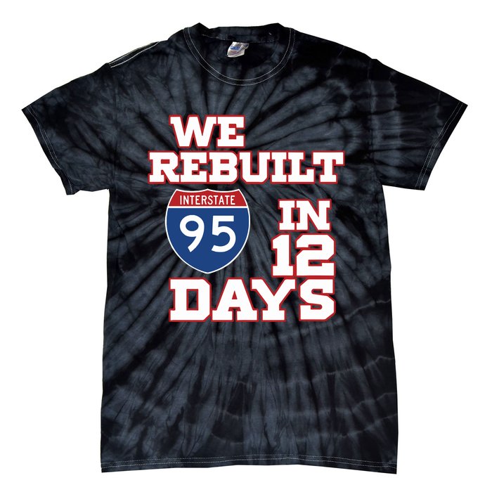 Ben Kamens We Rebuilt Interstate 95 In 12 Days Tie-Dye T-Shirt