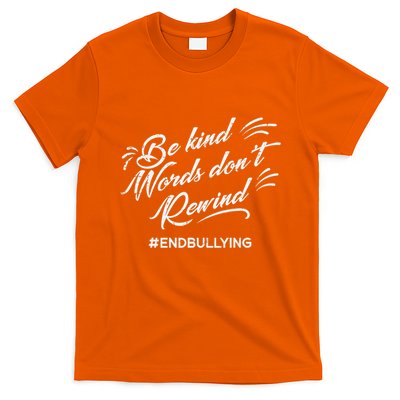 Be Kind Words Dont Rewind Orange Anti Bullying Unity Day T-Shirt