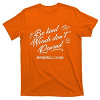 Be Kind Words Dont Rewind Orange Anti Bullying Unity Day T-Shirt