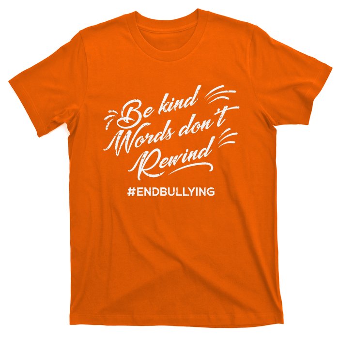 Be Kind Words Dont Rewind Orange Anti Bullying Unity Day T-Shirt