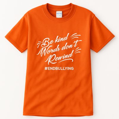 Be Kind Words Dont Rewind Orange Anti Bullying Unity Day Tall T-Shirt