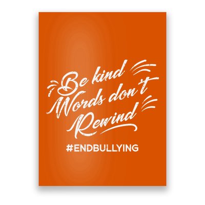 Be Kind Words Dont Rewind Orange Anti Bullying Unity Day Poster