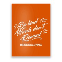 Be Kind Words Dont Rewind Orange Anti Bullying Unity Day Poster