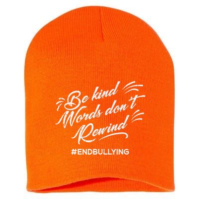 Be Kind Words Dont Rewind Orange Anti Bullying Unity Day Short Acrylic Beanie