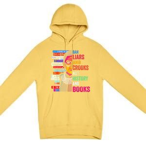 Ban Liars And Crooks Not History And Books Premium Pullover Hoodie