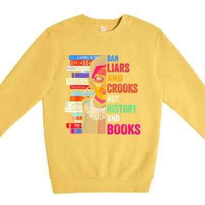 Ban Liars And Crooks Not History And Books Premium Crewneck Sweatshirt