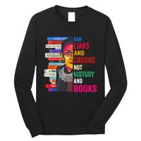 Ban Liars And Crooks Not History And Books Long Sleeve Shirt