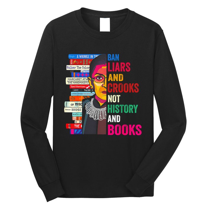 Ban Liars And Crooks Not History And Books Long Sleeve Shirt