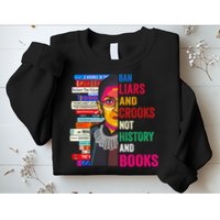 Ban Liars And Crooks Not History And Books Sweatshirt