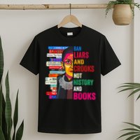 Ban Liars And Crooks Not History And Books T-Shirt