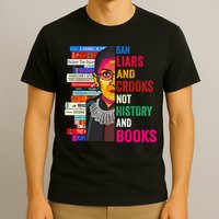 Ban Liars And Crooks Not History And Books T-Shirt