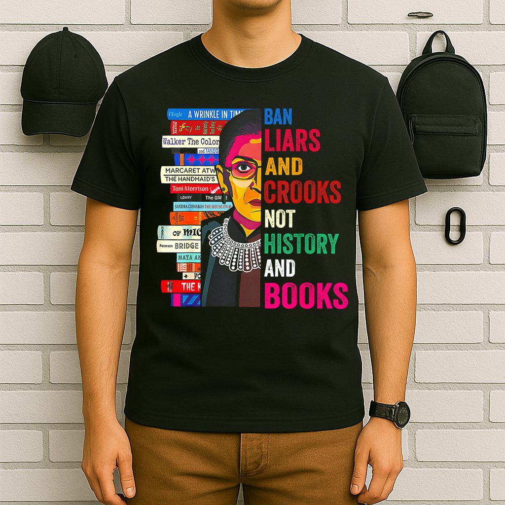 Ban Liars And Crooks Not History And Books T-Shirt