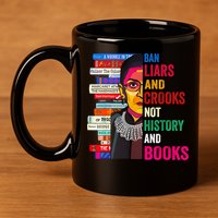 Ban Liars And Crooks Not History And Books 11oz C Handle Ceramic Mug