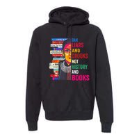 Ban Liars And Crooks Not History And Books Premium Hoodie