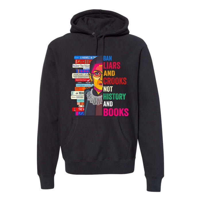 Ban Liars And Crooks Not History And Books Premium Hoodie