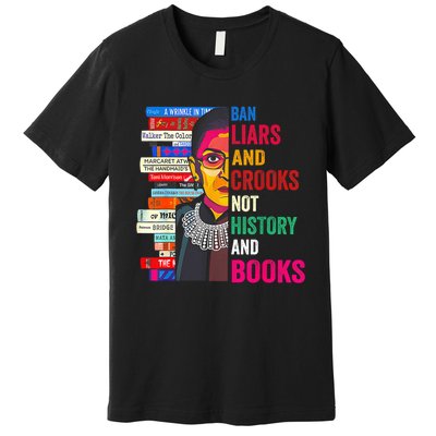 Ban Liars And Crooks Not History And Books Premium T-Shirt