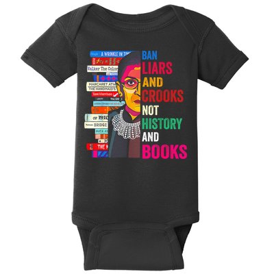 Ban Liars And Crooks Not History And Books Baby Bodysuit