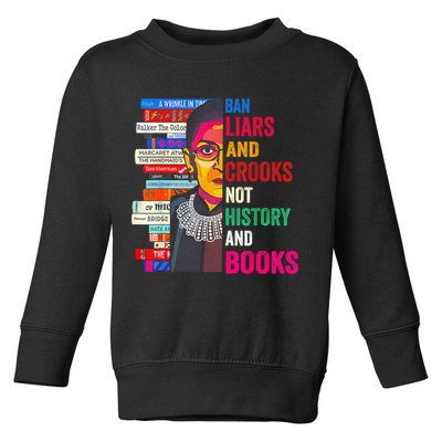 Ban Liars And Crooks Not History And Books Toddler Sweatshirt
