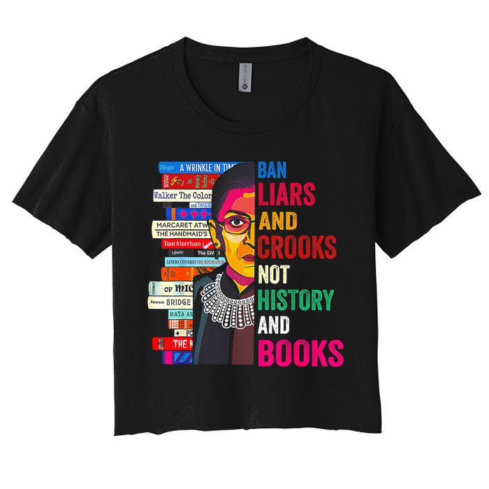 Ban Liars And Crooks Not History And Books Women's Crop Top Tee
