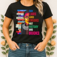 Ban Liars And Crooks Not History And Books Womens T-Shirt