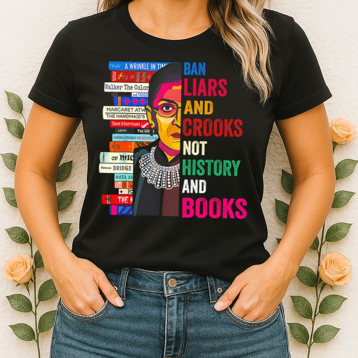 Ban Liars And Crooks Not History And Books Womens T-Shirt